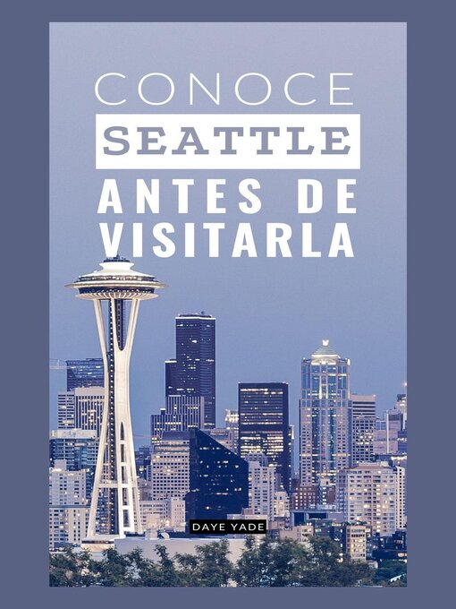 Title details for Conoce Seattle antes de visitarla by Daye Yeda - Available